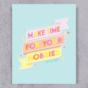 Make Time For Your Hobbies